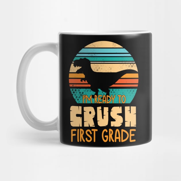 Dinosaur Student Back School I'm Ready To Crush First Grade by bakhanh123